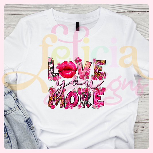 Love you More T-Shirt